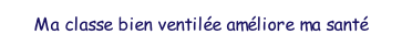 Projet Classe ventil�e.