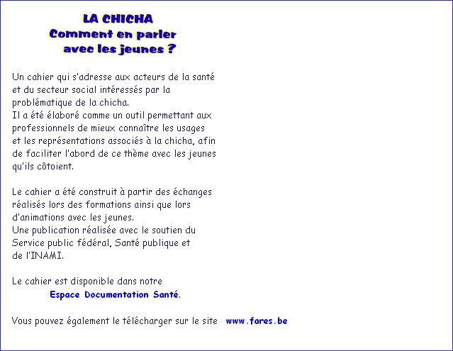 LA CHICHA
Comment en parler
avec les jeunes ?