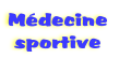 M�decine
sportive

