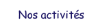 Nos activit�s.