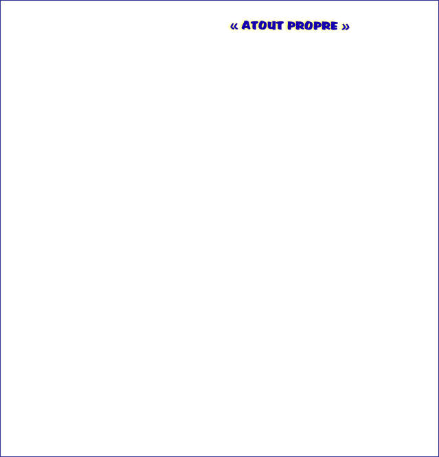 « ATOUT PROPRE »