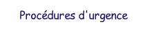 Proc�dures d'urgence.