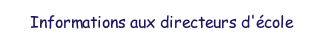 Informations aux directions d'�coles.