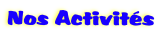 Nos Activit�s