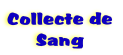 Collecte de
Sang
