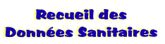 Recueil des
Donnes Sanitaires

