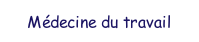Mdecine du travail.