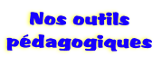 Nos outils
pdagogiques
