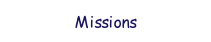 Missions.